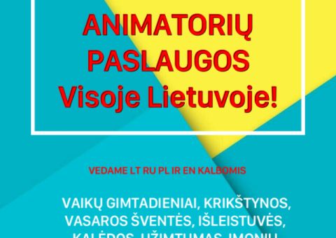 ANIMATORIŲ PASLAUGOS - VISOJE LIETUVOJE!